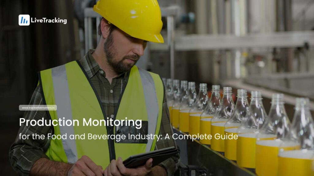 Data analysis Production Monitoring for the Food and Beverage Industry: A Complete Guide 